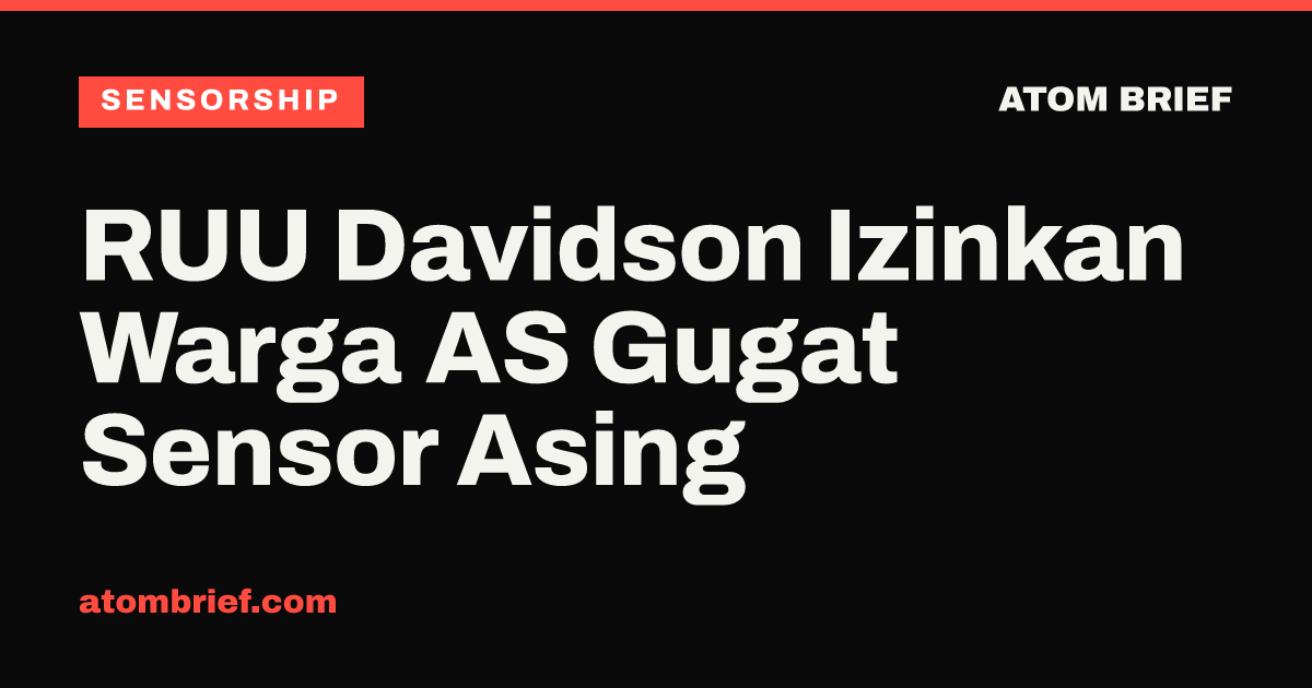 RUU Davidson Izinkan Warga AS Gugat Sensor Asing