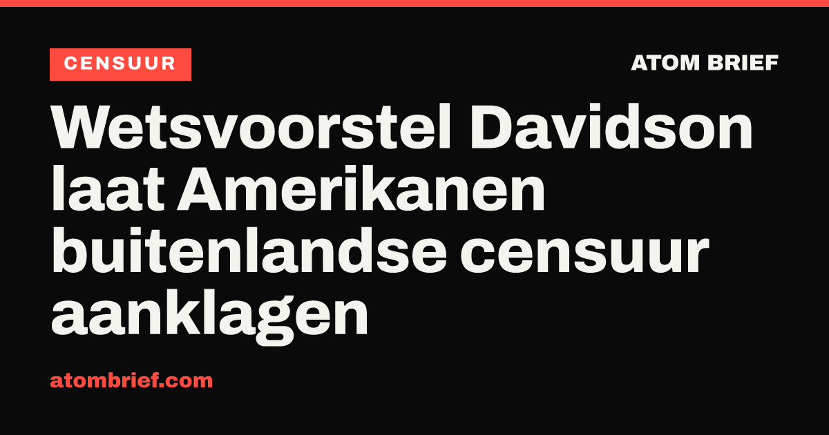 Wetsvoorstel Davidson laat Amerikanen buitenlandse censuur aanklagen