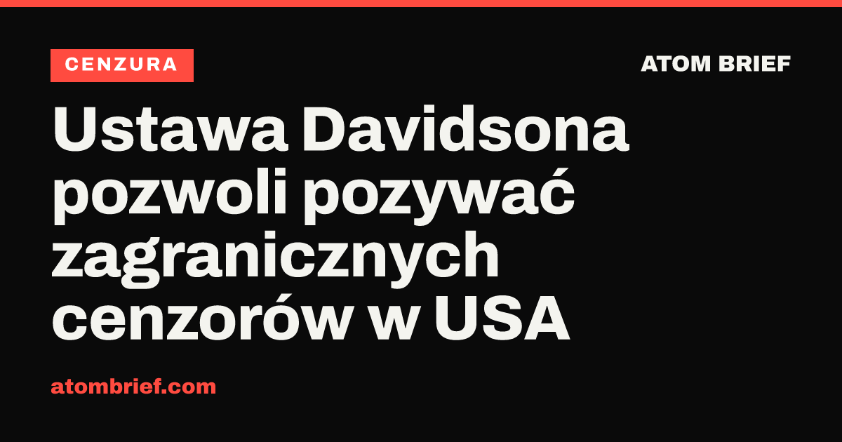 Ustawa Davidsona pozwoli pozywać zagranicznych cenzorów w USA