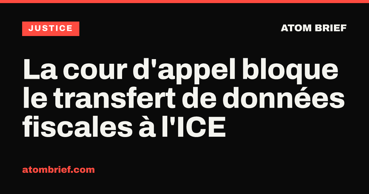 La cour d'appel bloque le transfert de données fiscales à l'ICE