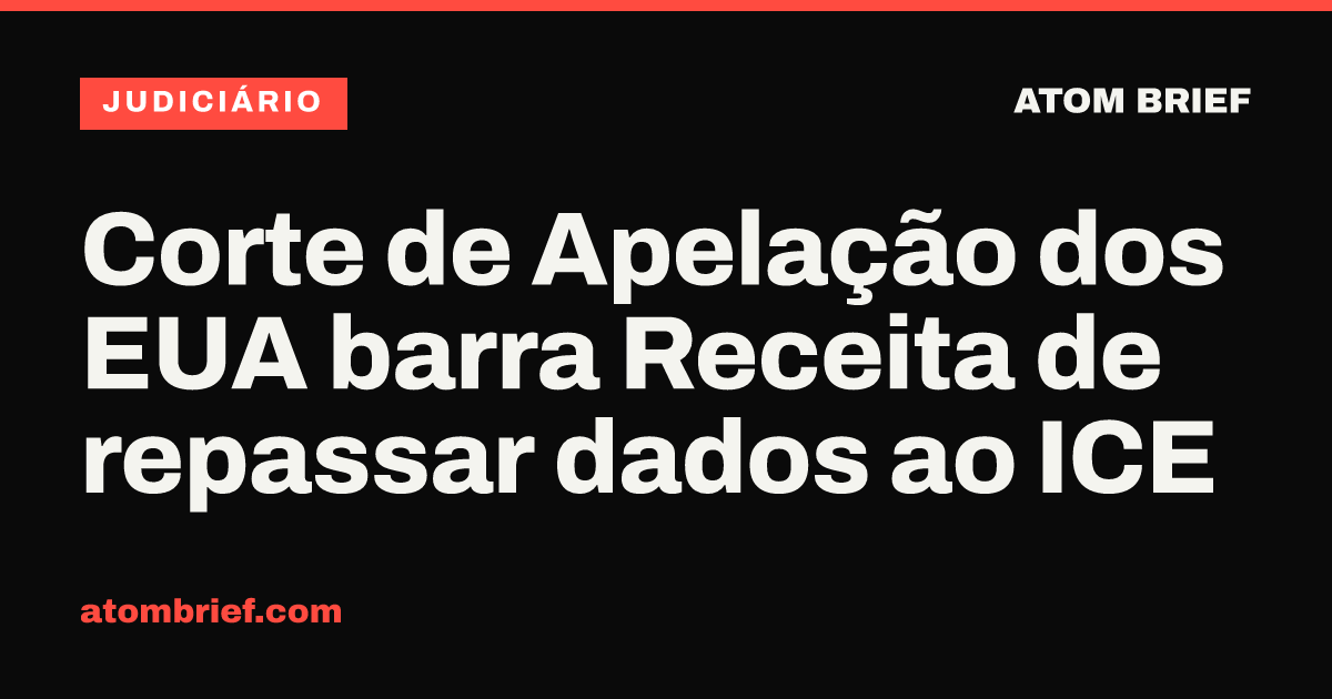 Corte de Apelação dos EUA barra Receita de repassar dados ao ICE