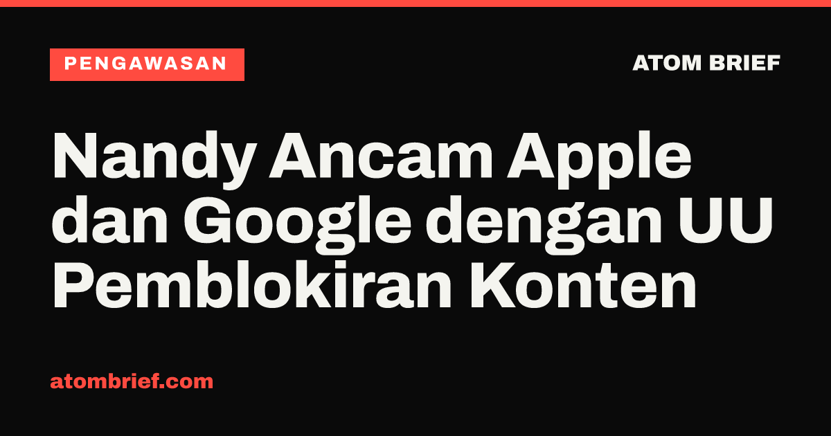 Nandy Ancam Apple dan Google dengan UU Pemblokiran Konten