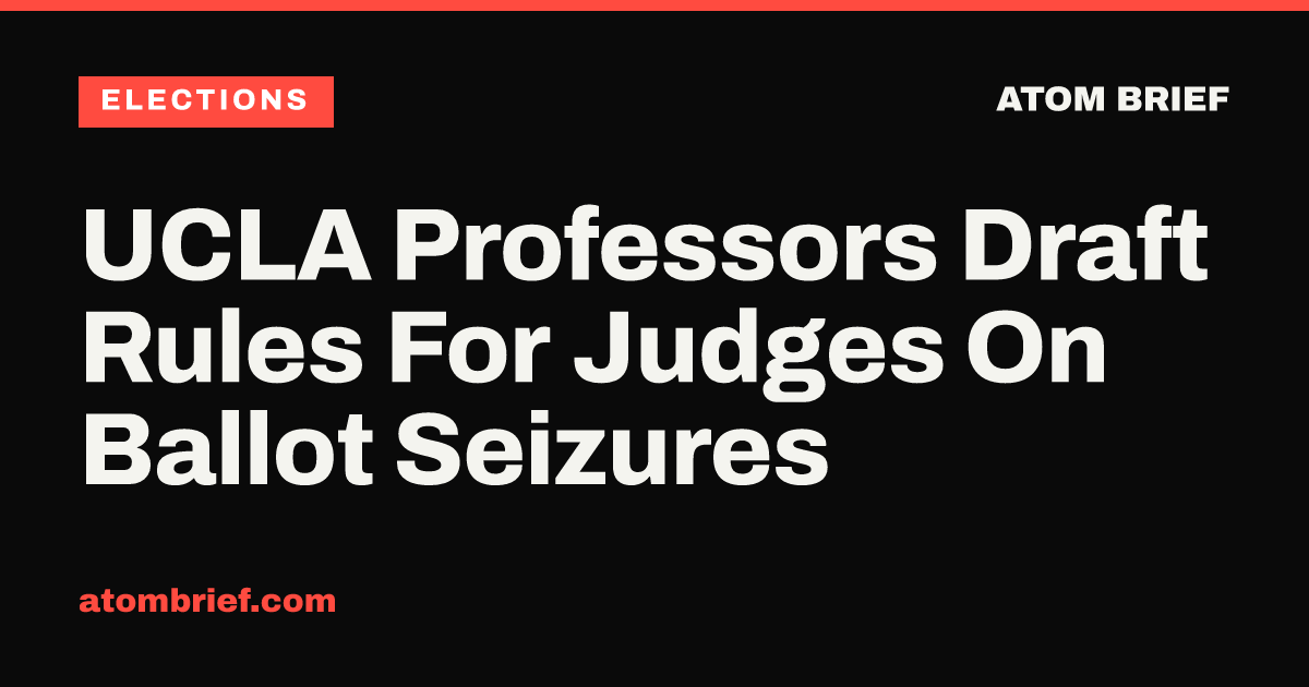 UCLA Professors Draft Rules For Judges On Ballot Seizures