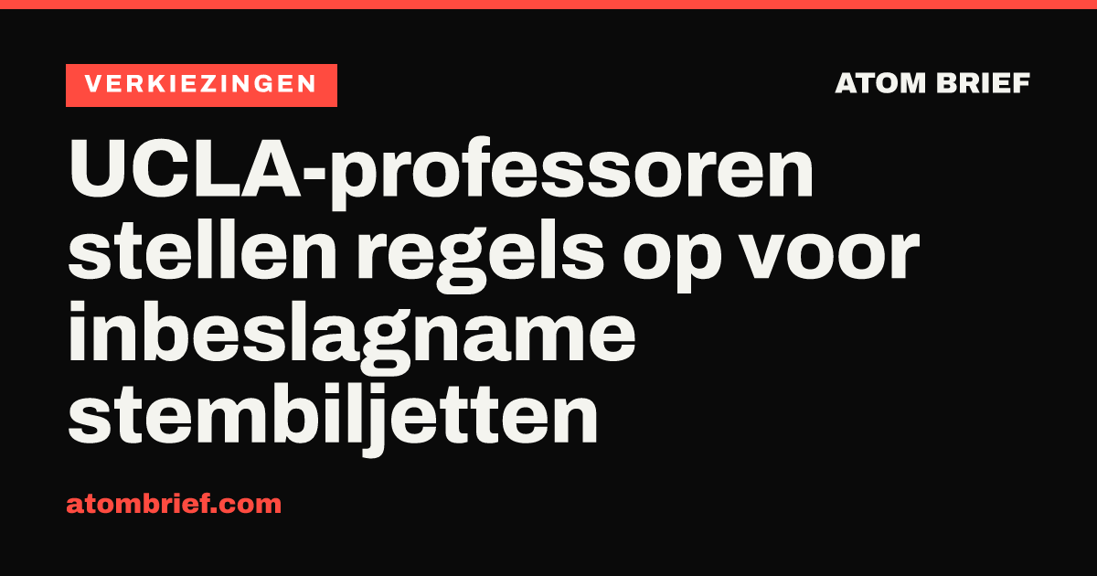 UCLA-professoren stellen regels op voor inbeslagname stembiljetten