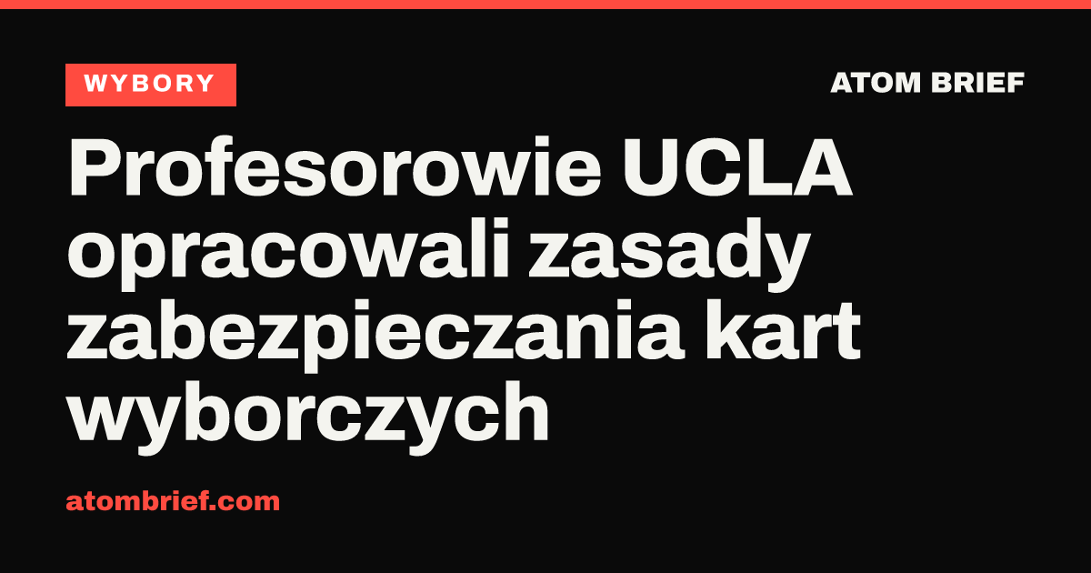 Profesorowie UCLA opracowali zasady zabezpieczania kart wyborczych