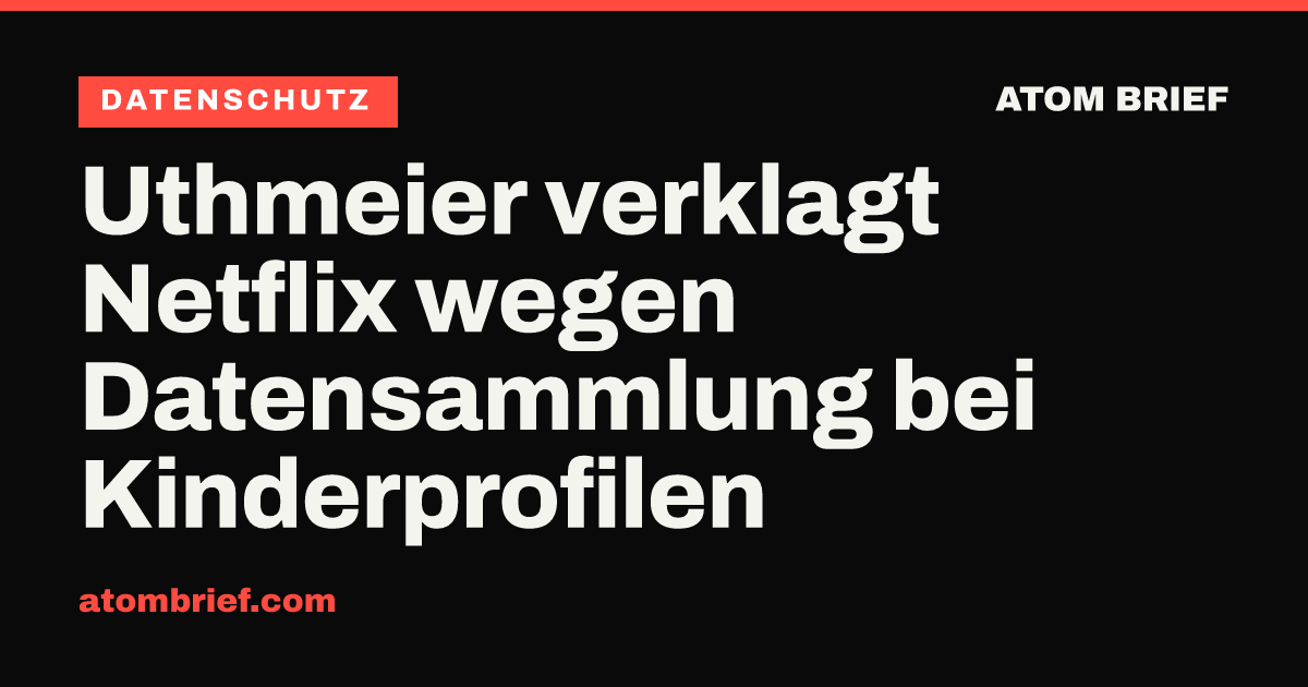 Uthmeier verklagt Netflix wegen Datensammlung bei Kinderprofilen
