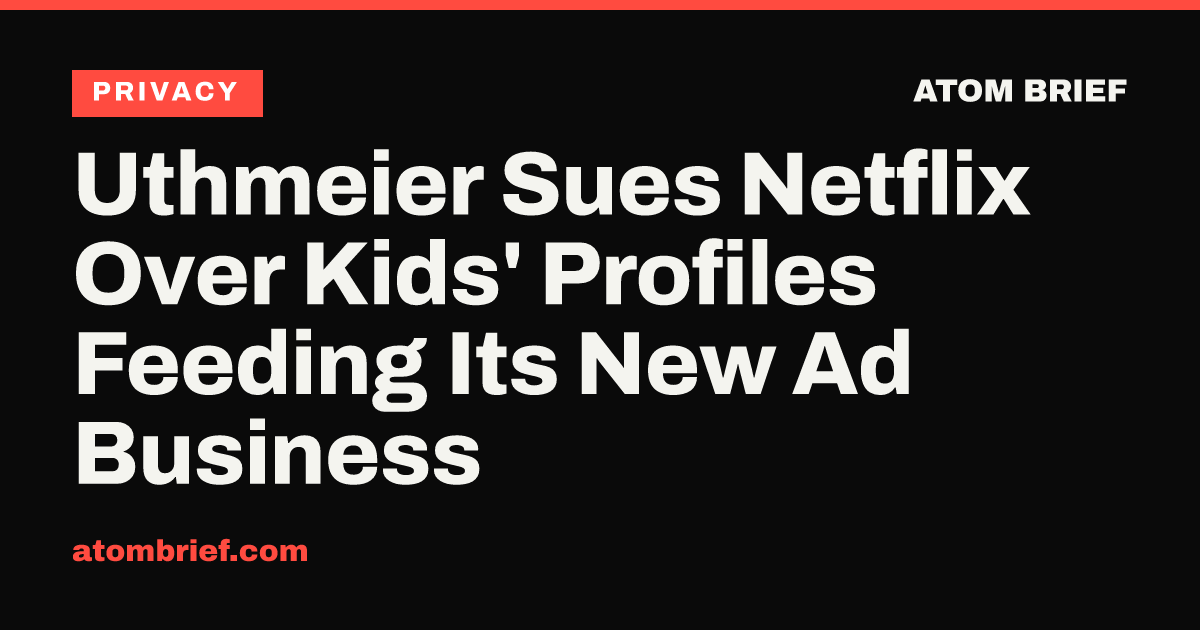 Uthmeier Sues Netflix Over Kids' Profiles Feeding Its New Ad Business