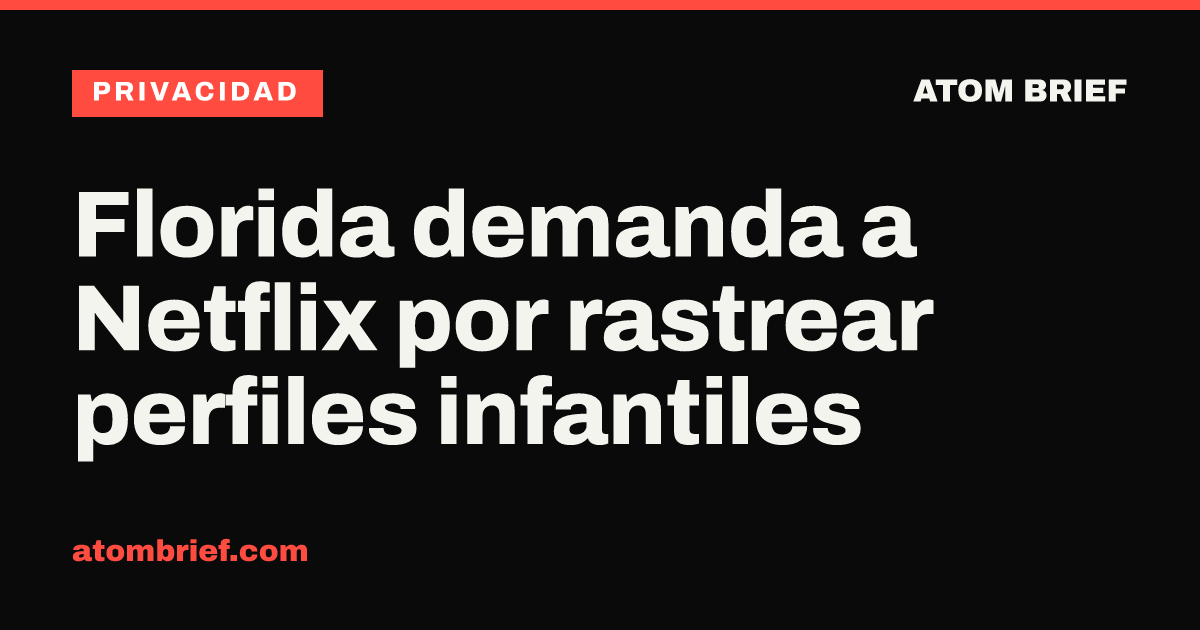 Florida demanda a Netflix por rastrear perfiles infantiles