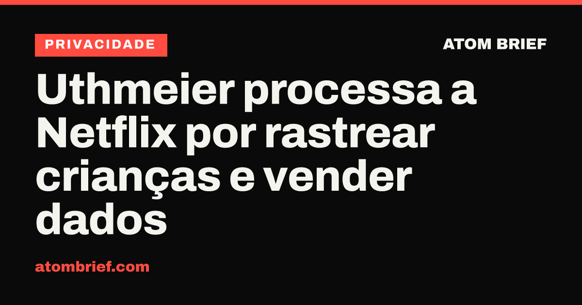 Uthmeier processa a Netflix por rastrear crianças e vender dados