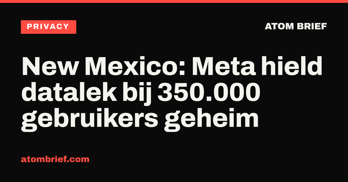 New Mexico: Meta hield datalek bij 350.000 gebruikers geheim