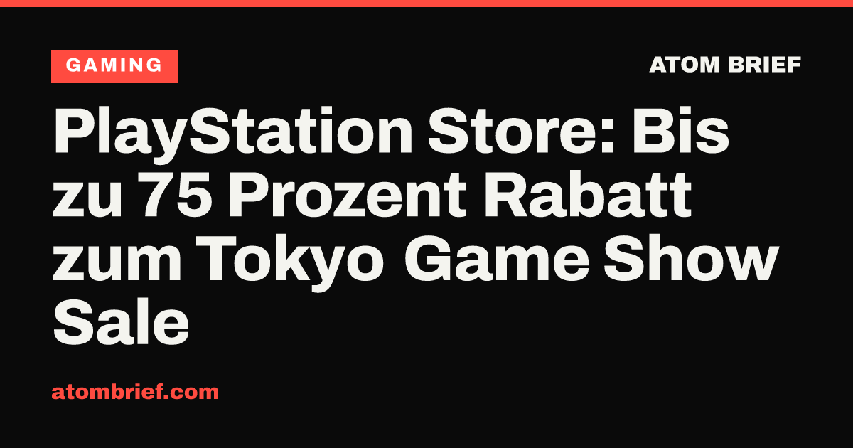 PlayStation Store: Bis zu 75 Prozent Rabatt zum Tokyo Game Show Sale