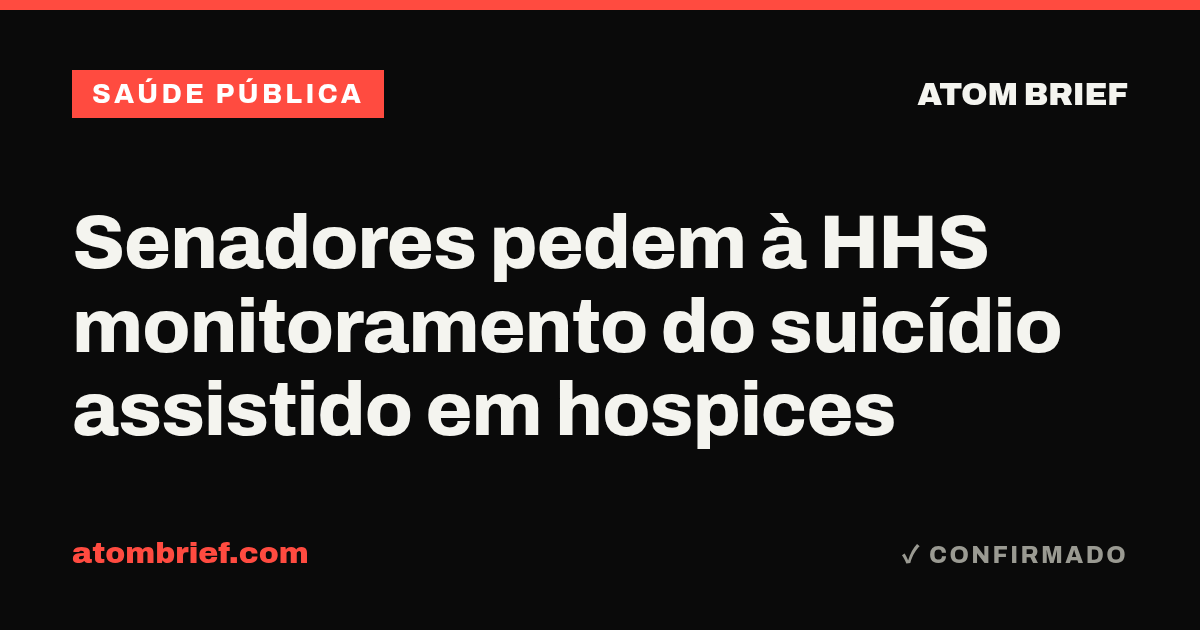 Senadores pedem à HHS monitoramento do suicídio assistido em hospices
