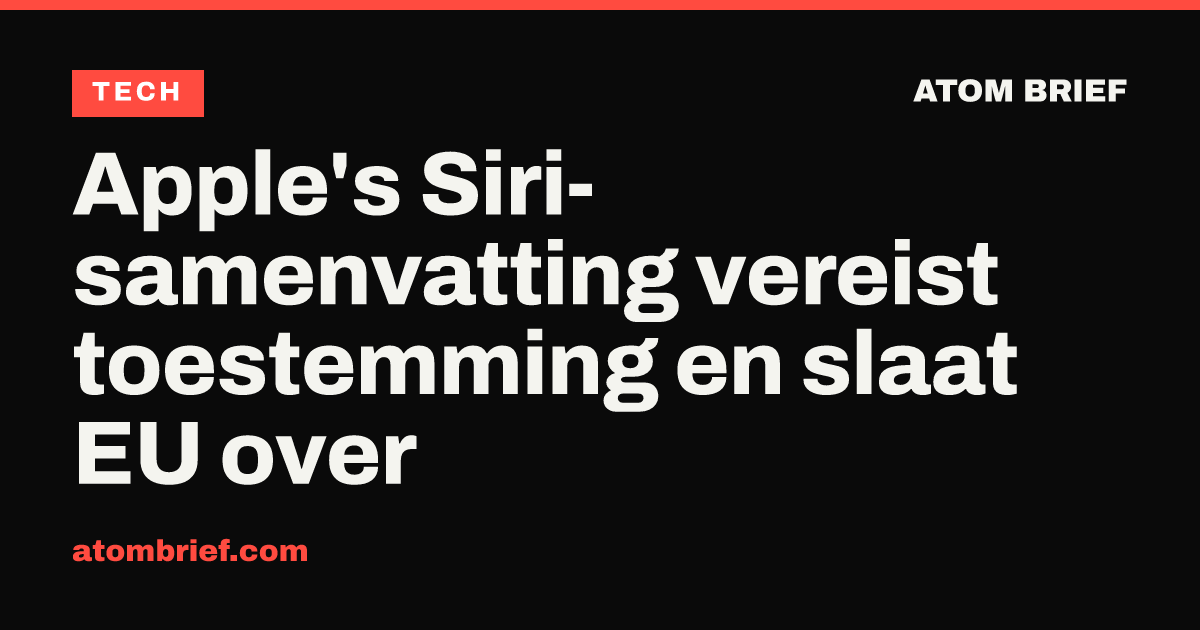 Apple's Siri-samenvatting vereist toestemming en slaat EU over