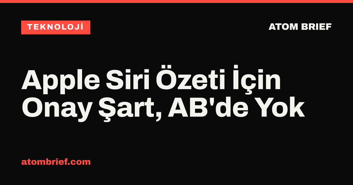 Apple Siri Özeti İçin Onay Şart, AB'de Yok
