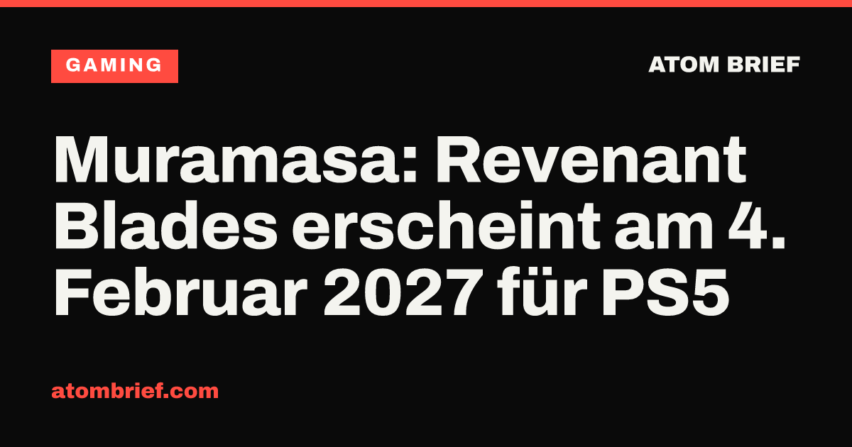 Muramasa: Revenant Blades erscheint am 4. Februar 2027 für PS5