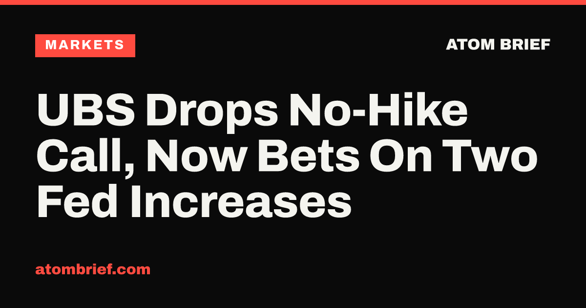 UBS Drops No-Hike Call, Now Bets On Two Fed Increases