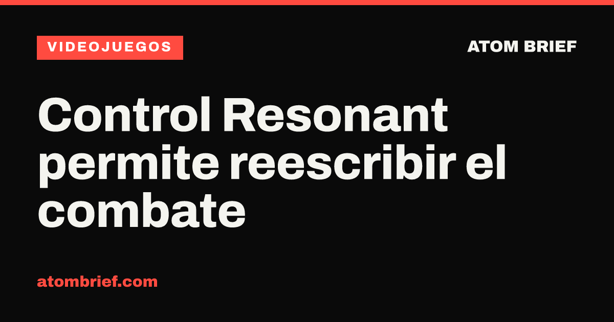 Control Resonant permite reescribir el combate