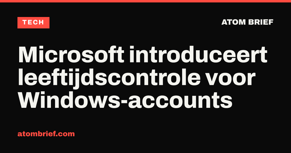 Microsoft introduceert leeftijdscontrole voor Windows-accounts