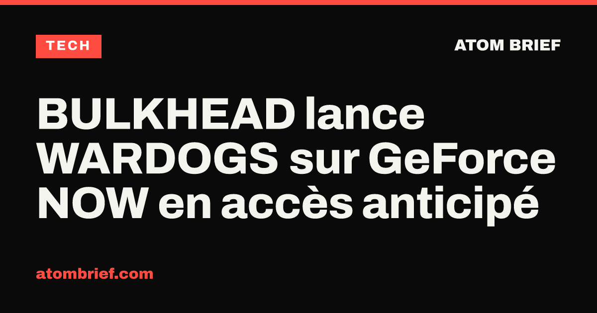 BULKHEAD lance WARDOGS sur GeForce NOW en accès anticipé