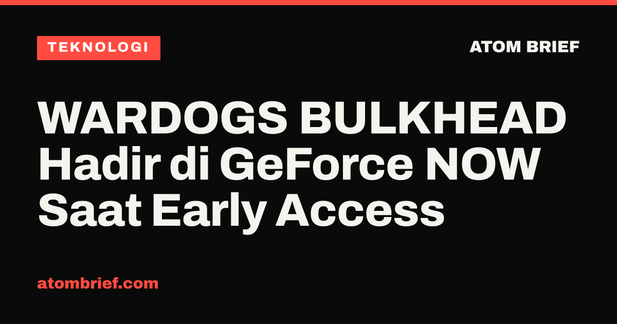 WARDOGS BULKHEAD Hadir di GeForce NOW Saat Early Access