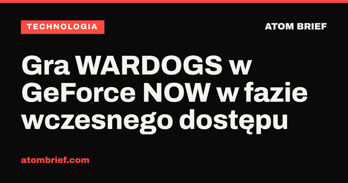 Gra WARDOGS w GeForce NOW w fazie wczesnego dostępu