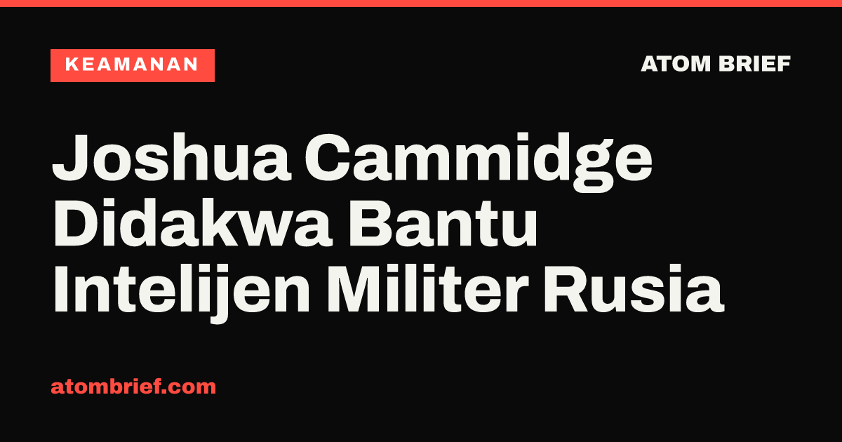 Joshua Cammidge Didakwa Bantu Intelijen Militer Rusia