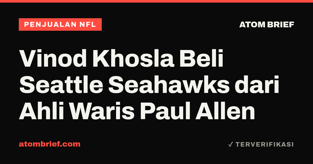 Vinod Khosla Beli Seattle Seahawks dari Ahli Waris Paul Allen