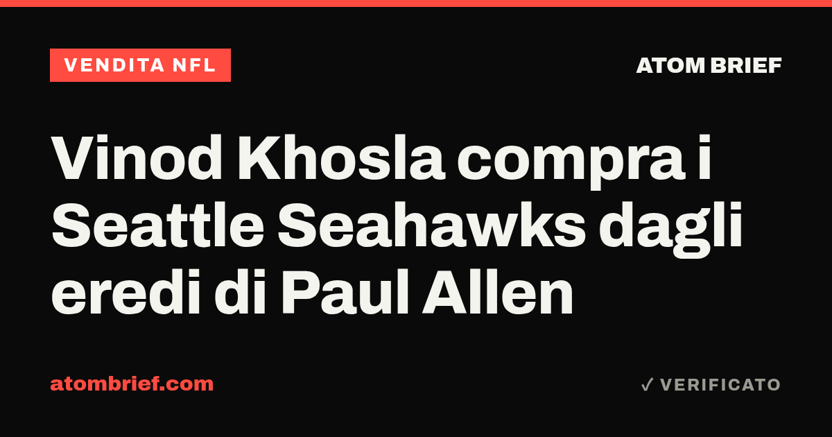 Vinod Khosla compra i Seattle Seahawks dagli eredi di Paul Allen