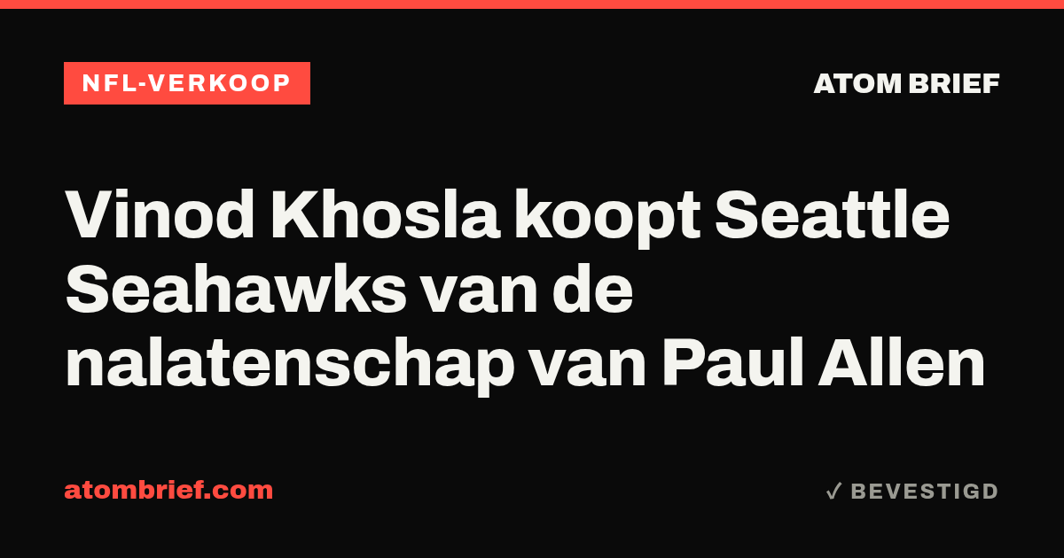 Vinod Khosla koopt Seattle Seahawks van de nalatenschap van Paul Allen