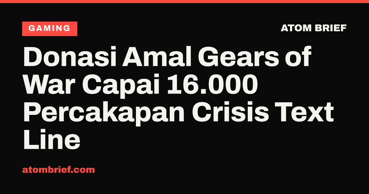 Donasi Amal Gears of War Capai 16.000 Percakapan Crisis Text Line