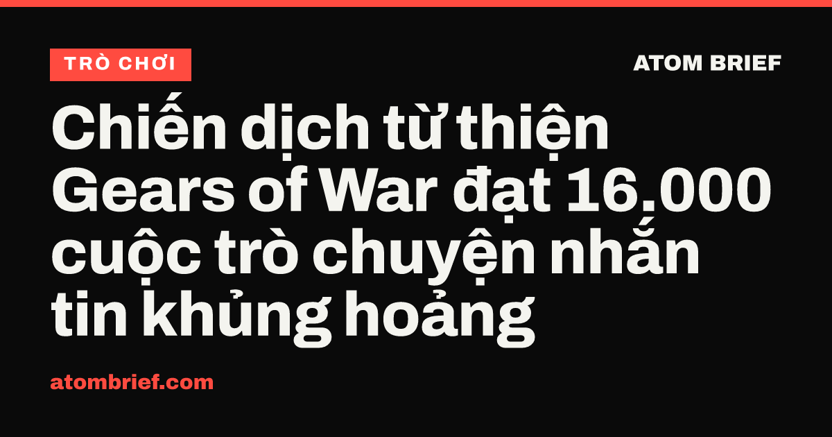 Chiến dịch từ thiện Gears of War đạt 16.000 cuộc trò chuyện nhắn tin khủng hoảng