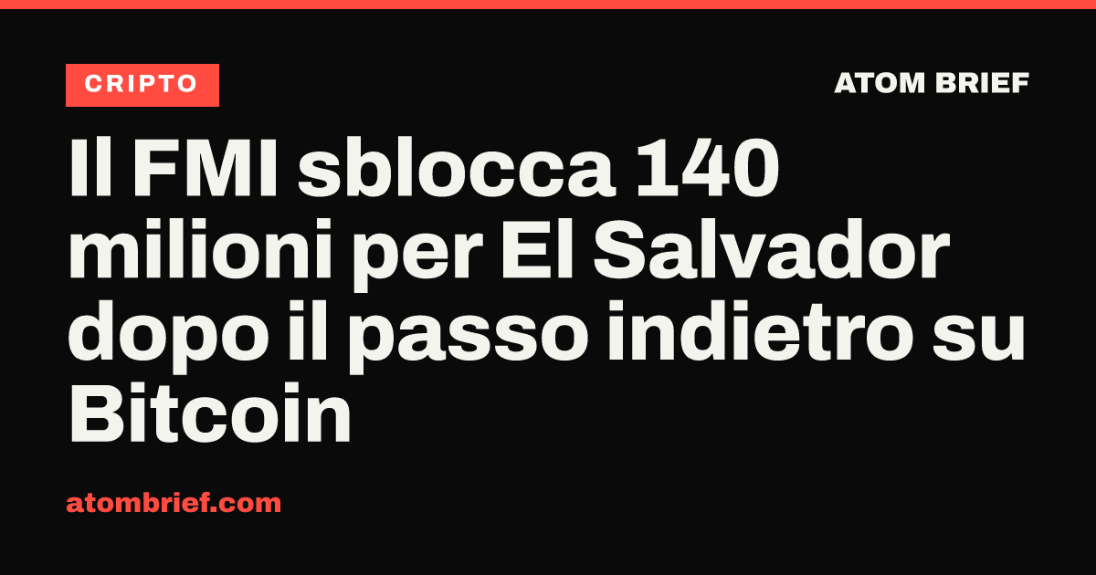 Il FMI sblocca 140 milioni per El Salvador dopo il passo indietro su Bitcoin