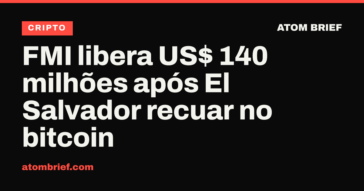 FMI libera US$ 140 milhões após El Salvador recuar no bitcoin