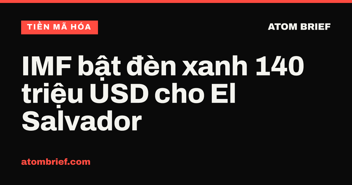 IMF bật đèn xanh 140 triệu USD cho El Salvador