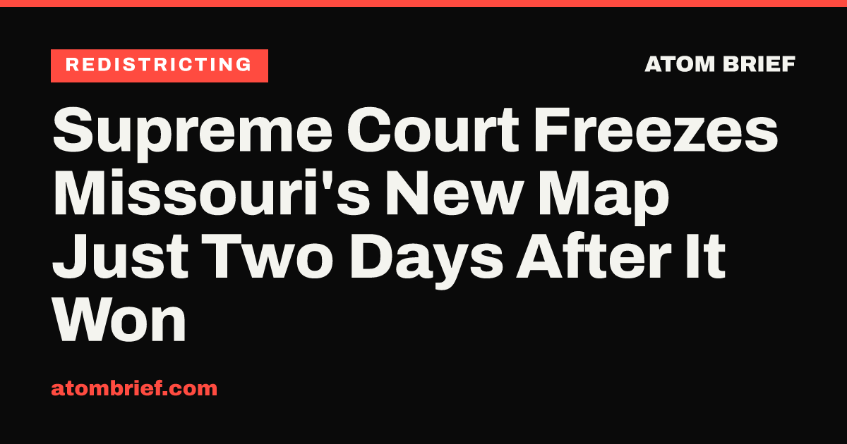 Supreme Court Freezes Missouri's New Map Just Two Days After It Won