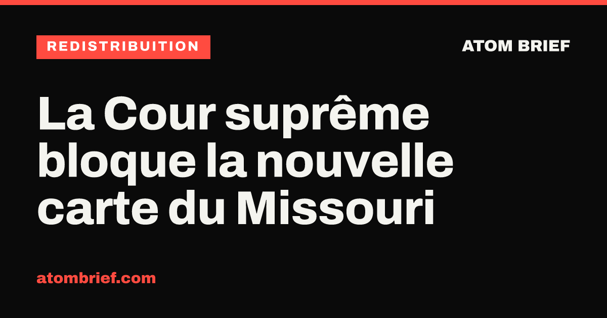La Cour suprême bloque la nouvelle carte du Missouri