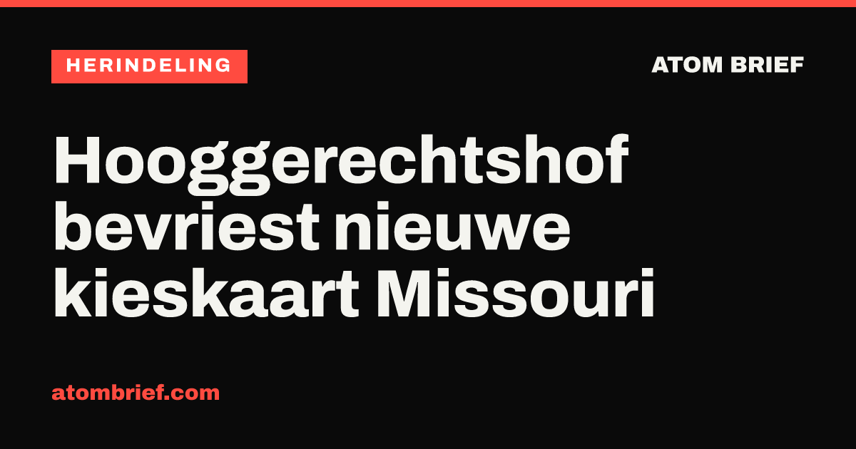 Hooggerechtshof bevriest nieuwe kieskaart Missouri