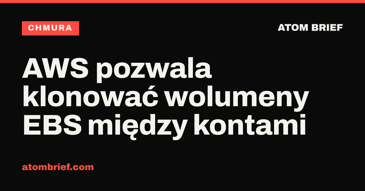 AWS pozwala klonować wolumeny EBS między kontami