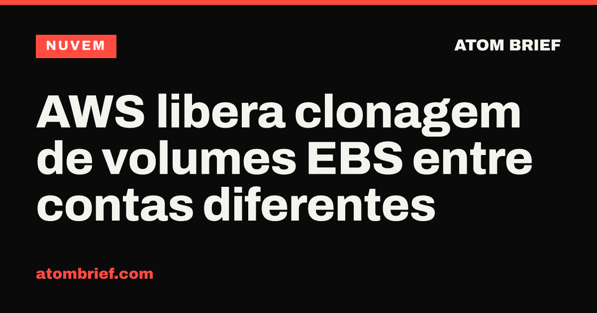 AWS libera clonagem de volumes EBS entre contas diferentes