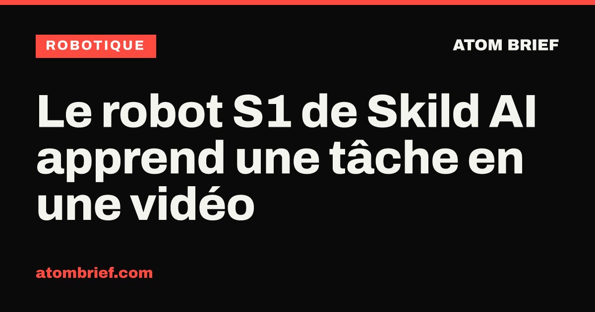 Le robot S1 de Skild AI apprend une tâche en une vidéo