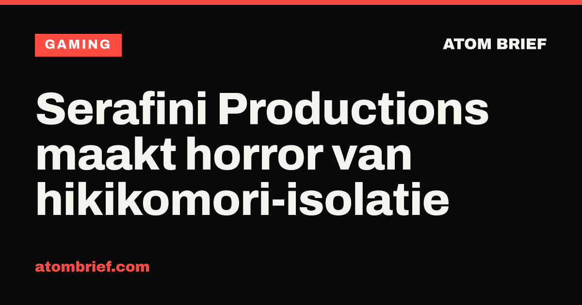 Serafini Productions maakt horror van hikikomori-isolatie