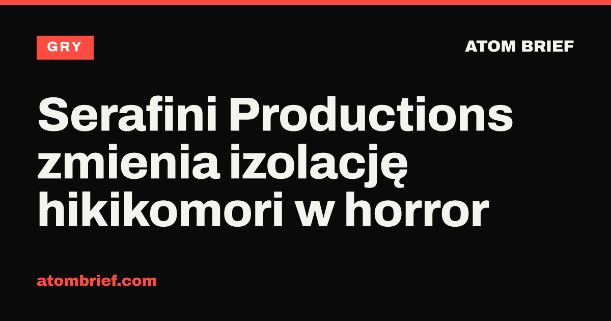 Serafini Productions zmienia izolację hikikomori w horror