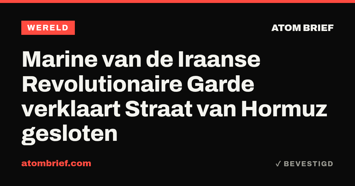 Marine van de Iraanse Revolutionaire Garde verklaart Straat van Hormuz gesloten