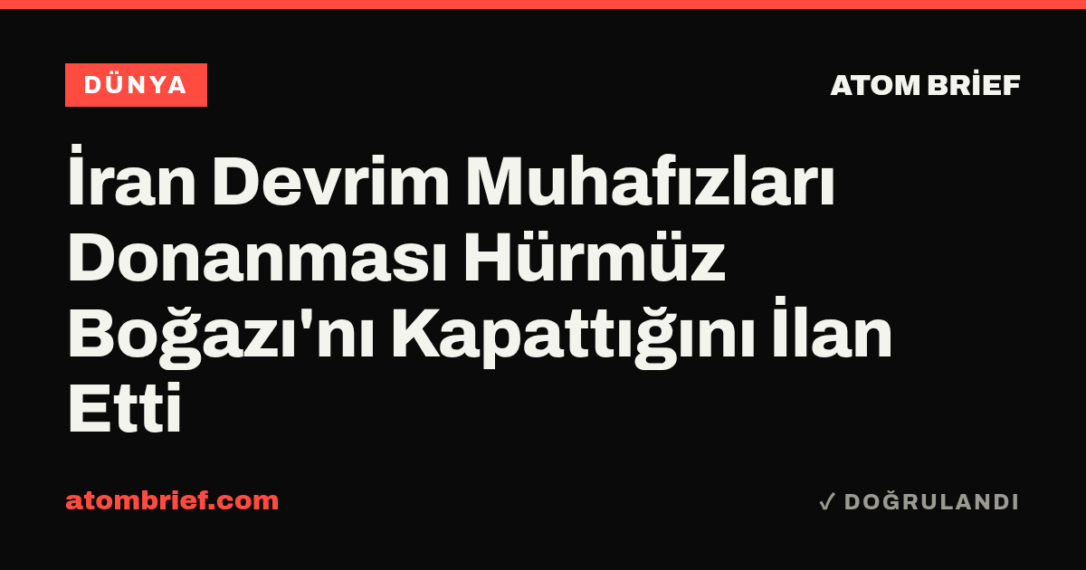 İran Devrim Muhafızları Donanması Hürmüz Boğazı'nı Kapattığını İlan Etti