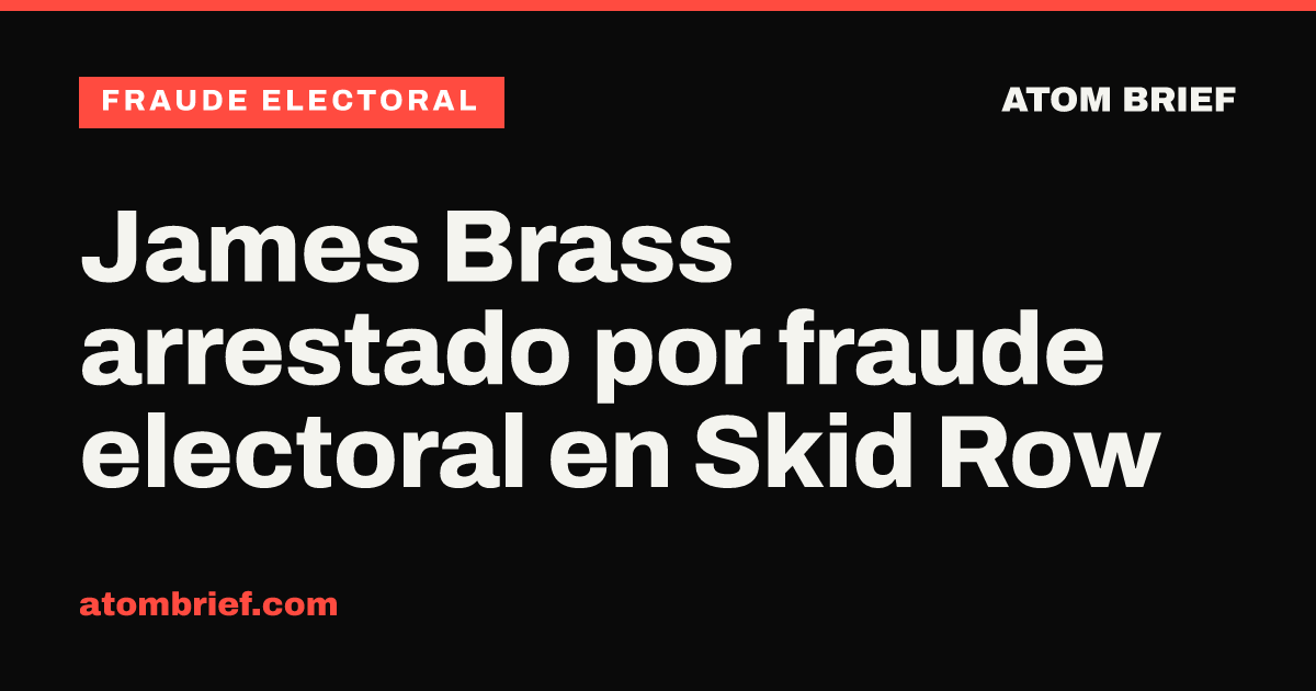 James Brass arrestado por fraude electoral en Skid Row