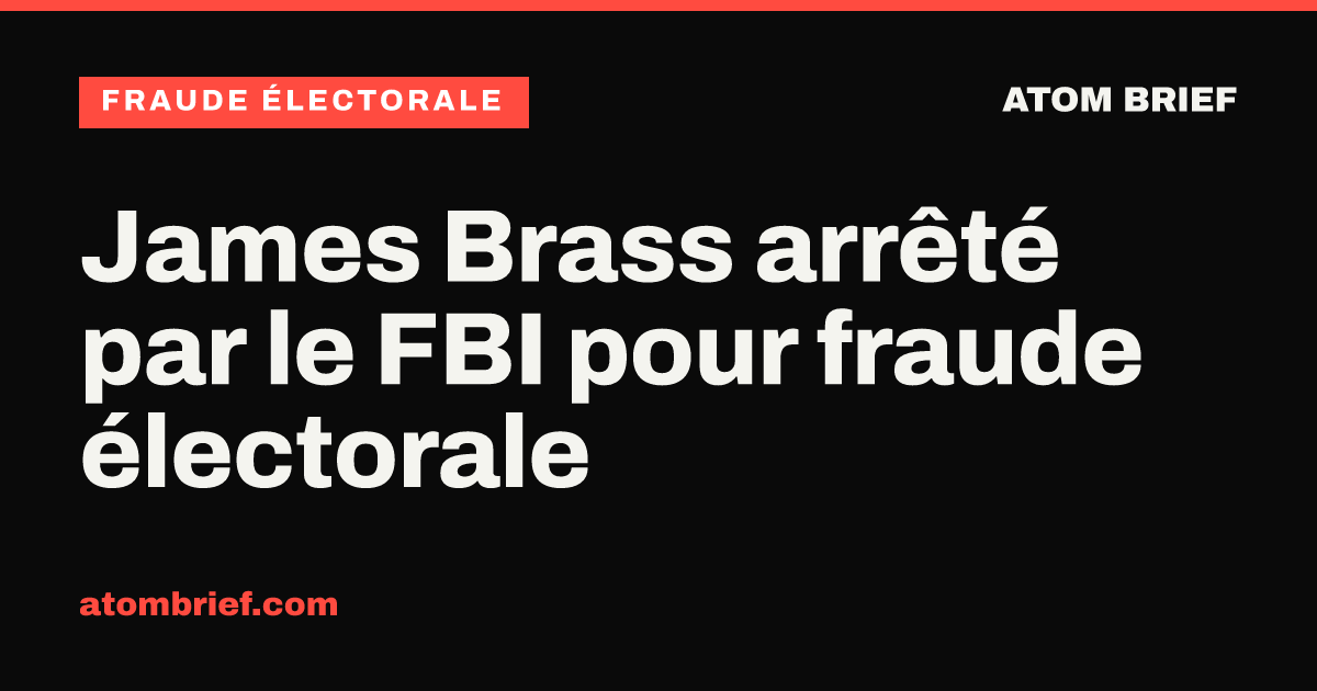 James Brass arrêté par le FBI pour fraude électorale