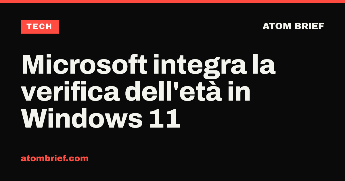 Microsoft integra la verifica dell'età in Windows 11