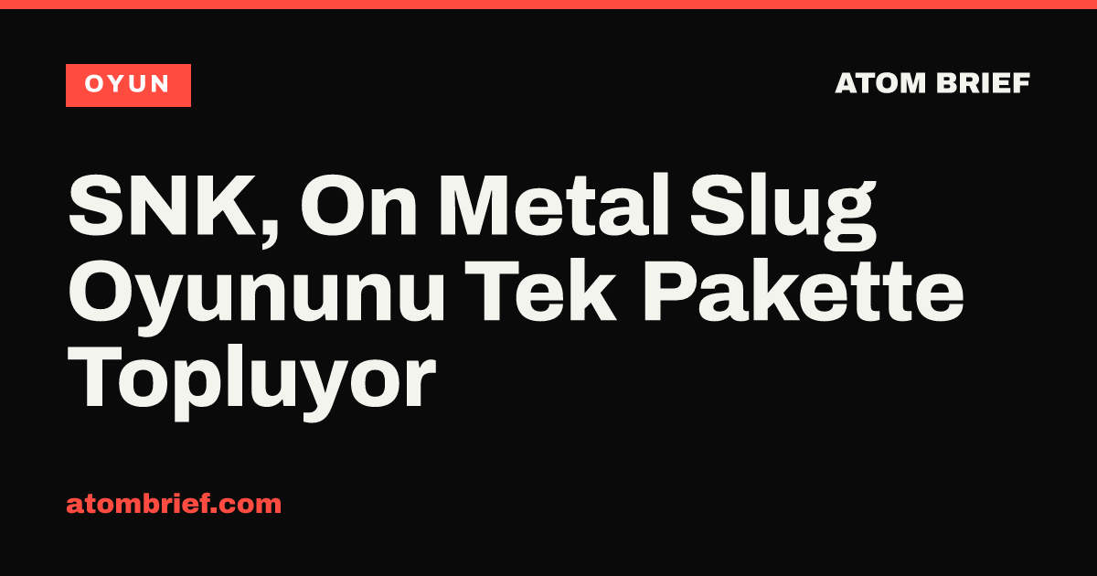 SNK, On Metal Slug Oyununu Tek Pakette Topluyor