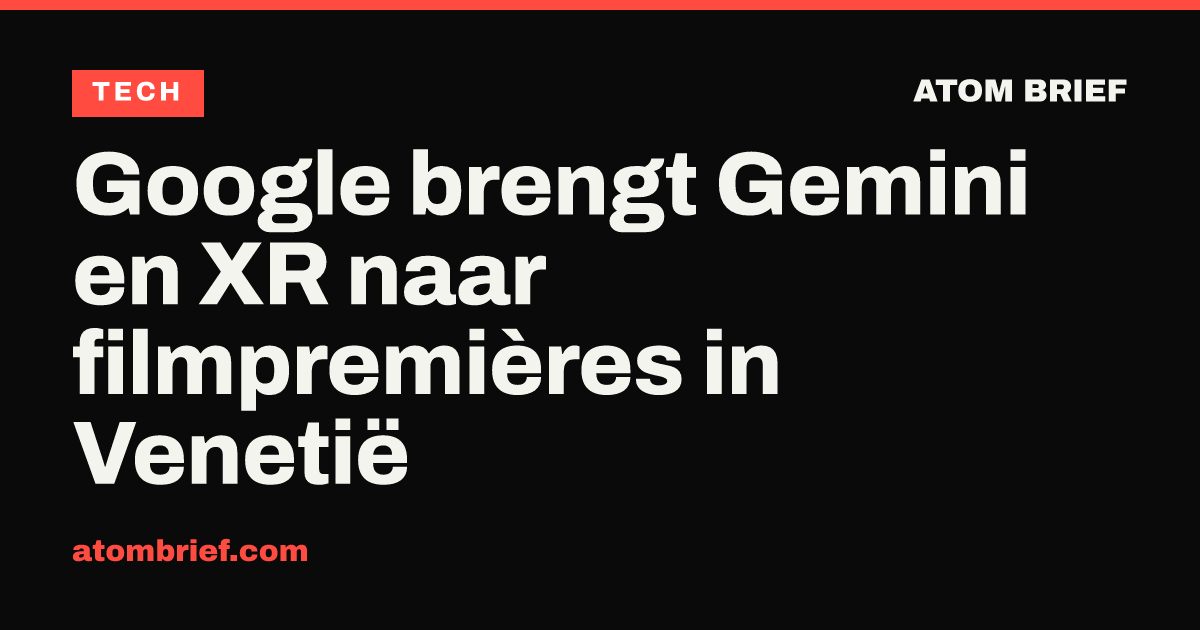 Google brengt Gemini en XR naar filmpremières in Venetië