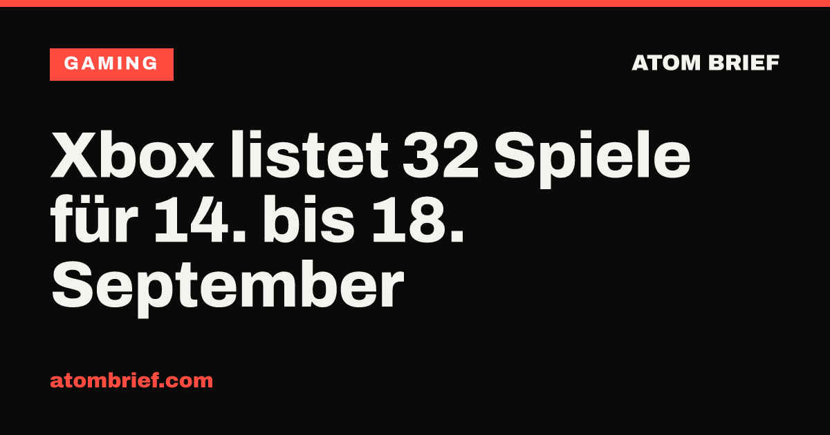 Xbox listet 32 Spiele für 14. bis 18. September